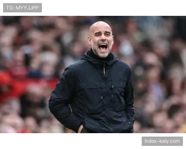 瓜迪奥拉谨慎看待争冠：从未假设全胜，专注眼下对阵纽卡